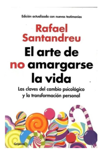 El Arte De No Amargarse La Vida