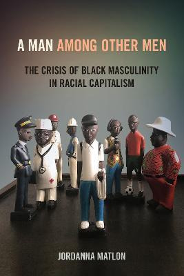 Libro A Man Among Other Men : The Crisis Of Black Masculi...