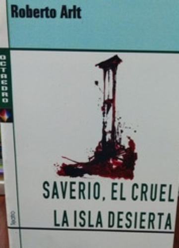 Saveiro El Cruel Y La Isla Desierta  Roberto Arlt  Octaedro