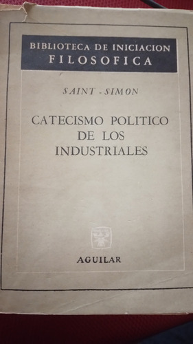 Catecismo Político De Los Industriales  Saint Simon