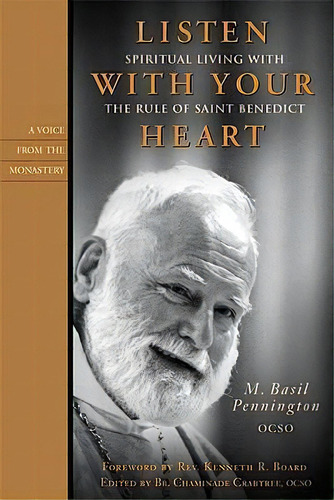 Listen With Your Heart : Spiritual Living With The Rule Of Saint Benedict, De Ocso  M. Basil Pennington. Editorial Paraclete Press, Tapa Blanda En Inglés