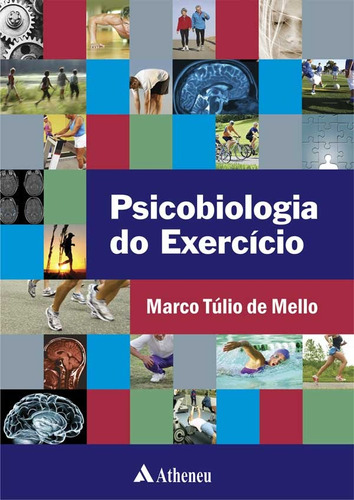 Psicobiologia do exercício, de Mello, Marco Túlio de. Editora Atheneu Ltda, capa mole em português, 2013