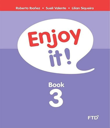 Enjoy It! Book 3: Enjoy It! Book 3, De Ibanez, Roberta. Editora Ftd, Capa Mole, Edição 1 Em Português