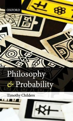 Libro Philosophy And Probability - Timothy Childers
