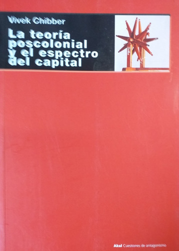 La Teoría Poscolonial Y El Espectro Del Capital De Chibber