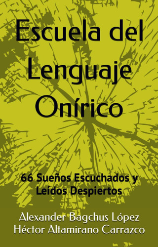 Libro: Escuela Del Lenguaje Onírico: 66 Sueños Escuchados Y 
