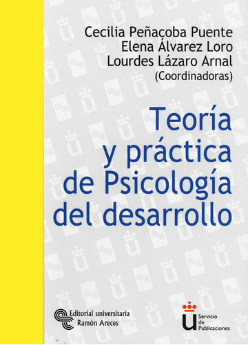 TeorÃÂa y práctica de psicologÃÂa del desarrollo, de Peñacoba Puente, Cecilia. Editorial Editorial Universitaria Ramon Areces, tapa blanda en español