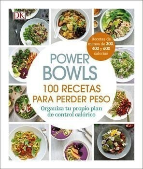 Power Bowls -100 Recetas Para Perder Peso- (empastado)