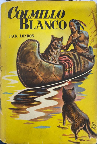 Colmillo Blanco. Jack London. Col Robin Hood. 1954. Belgrano