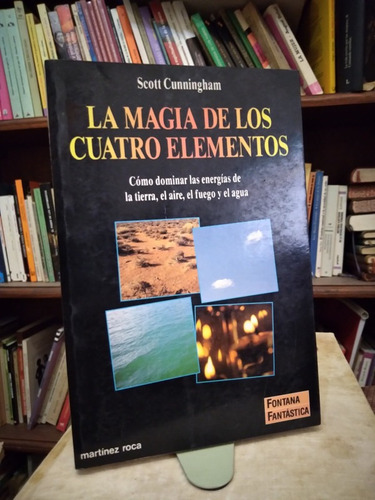 La Magia De Los Cuatro Elementos - Scott Cunningham