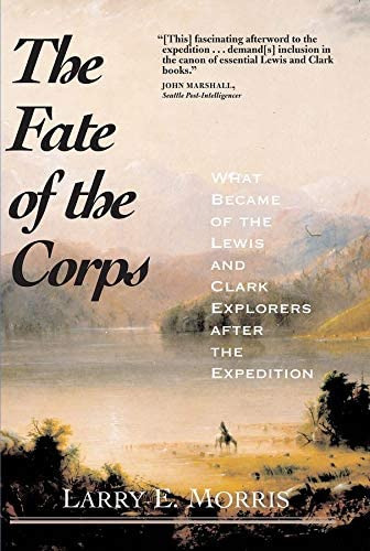 The Fate Of The Corps: What Became Of The Lewis And Clark Explorers After The Expedition, De Morris, Larry E.. Editorial Yale University Press, Tapa Blanda En Inglés