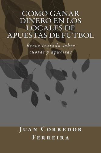 Libro: Como Ganar Dinero En Los Locales De Apuestas De Fútbo