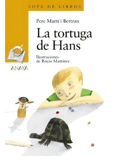 La Tortuga De Hans, De Martí I Bertran, Pere. Editorial Anaya Infantil Y Juvenil, Tapa Blanda En Español