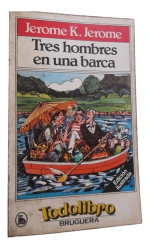 Tres Hombres En Una Barca Jerome K. Jerome Humorismo