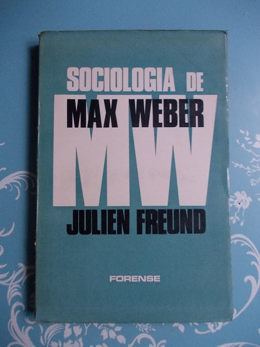 Sociologia De Max Weber - Julien Freund