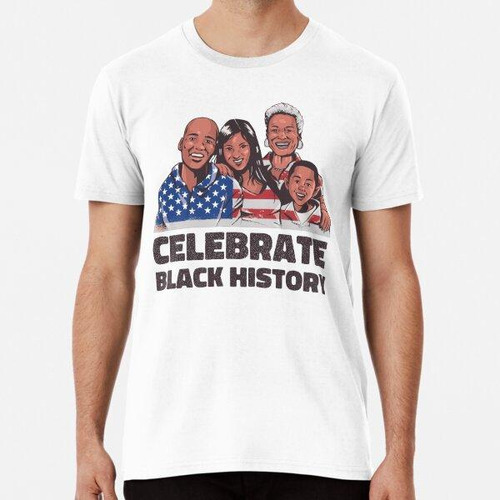 Remera Celebrate Black History Desing Algodon Premium