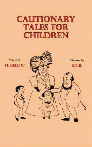 Cautionary Tales For Children, De Hilaire Belloc. Editorial Benediction Classics, Tapa Dura En Inglés
