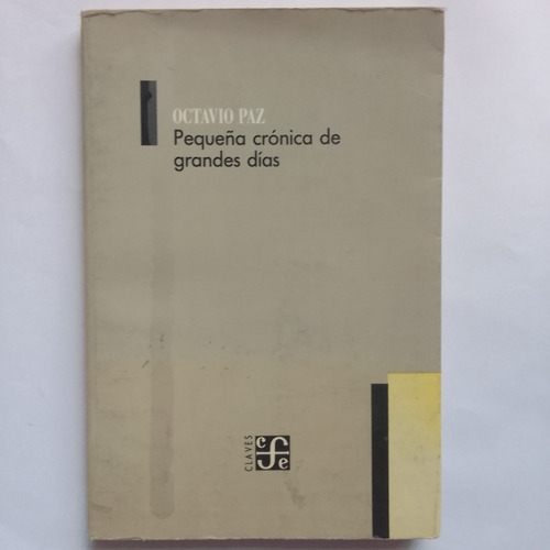 Octavio Paz Pequeña Crónica De Grande Días Cultura Economica