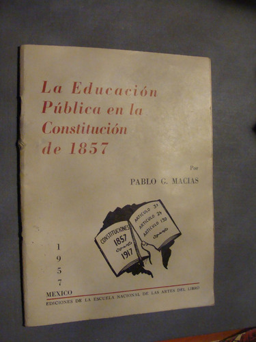 Libro La Educacion Publica En La Constitucion De 1857 , Pabl