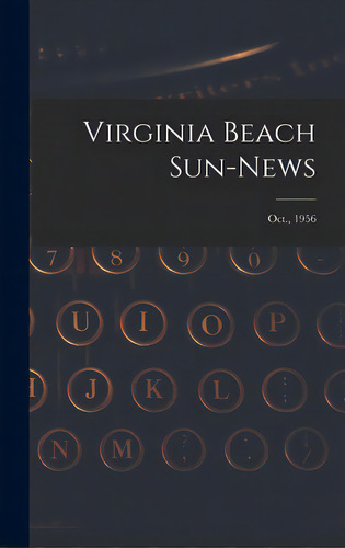 Virginia Beach Sun-news; Oct., 1956, De Anonymous. Editorial Hassell Street Pr, Tapa Dura En Inglés