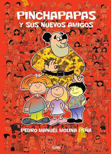 PINCHAPAPAS Y SUS NUEVOS AMIGOS, de Molina, Pedro. Editorial Ediciones Algorfa, tapa blanda en español