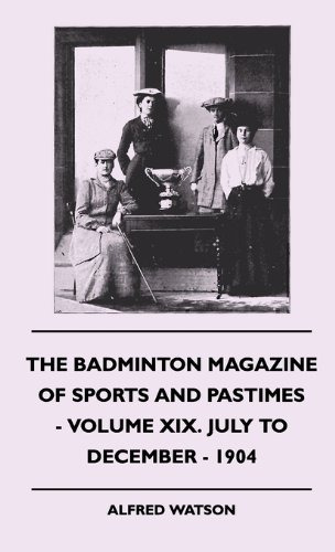 The Badminton Magazine Of Sports And Pastimes  Volume Xix Ju