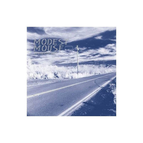 Modest Mouse This Is A Long Drive For Someone With Nothing T