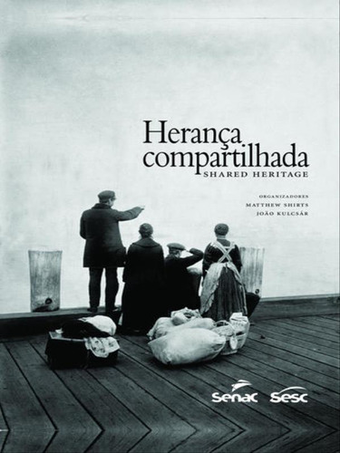 Herança Compartilhada, De Heritage, Shared. Editora Sesc Sp, Capa Mole, Edição 1ª Edição - 2013 Em Português