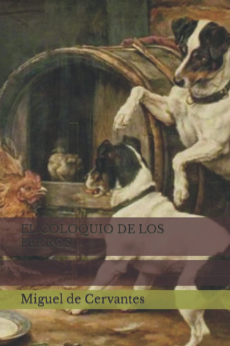 Libro : El Coloquio De Los Perros - De Cervantes, Miguel