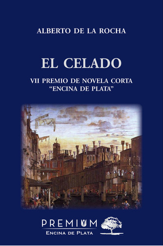 Celado,el - Rocha Muñoz, Alberto De La