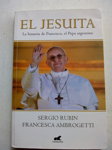 El Jesuita Historia Del Papa Francisco De Rubin / Ambrogetti