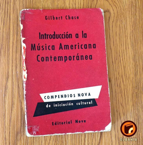 Introduccion Musica Americana Contemporanea Gilbert Chase