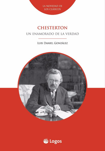 Chesterton: Un Enamorado De La Verdad - Log1