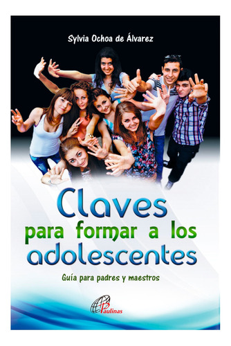 Claves Para Formar A Los Adolescentes - Paulinas Colombia