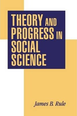 Libro Theory And Progress In Social Science - James B. Rule