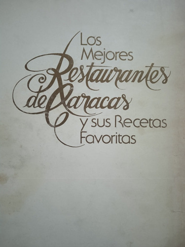 Los Mejores Restaurantes De Caracas Y Sus Recetas Favoritas