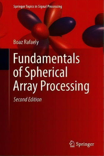 Fundamentals Of Spherical Array Processing, De Boaz Rafaely. Editorial Springer International Publishing Ag, Tapa Dura En Inglés