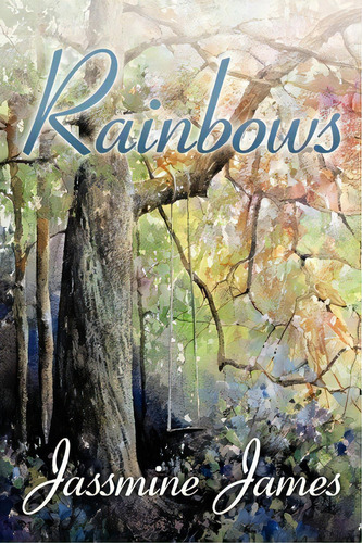 Rainbows, De Jassmine James. Editorial Authorhouse, Tapa Blanda En Inglés