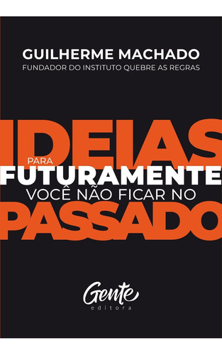 Ideias Para Futuramente Você Não Ficar No Passado