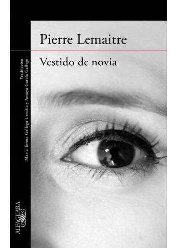 Libro Vestido De Novia - Pierre Lemaitre - Alfaguara