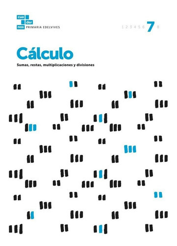 Cuadernos Cãâ¡lculo 7, De Área De Proyectos Educativos De Primaria Edelvives. Editorial Luis Vives (edelvives), Tapa Blanda En Español