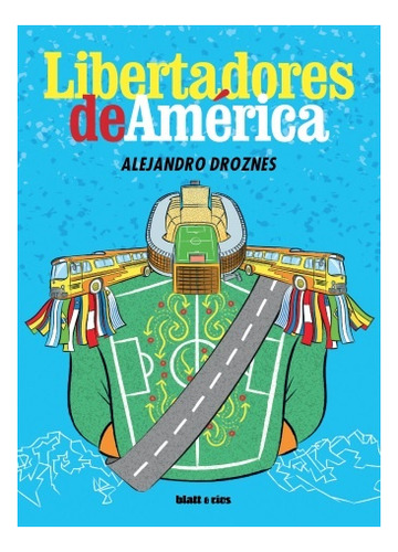 Libertadores De America  - Alejandro Droznes