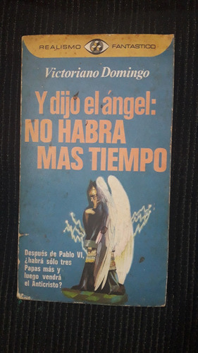 Libro Y Dijo El Angel: No Habrá Más Tiempo