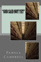 Comprar Libro  God Said Not Yet  - Campbell, Pamela Y.
