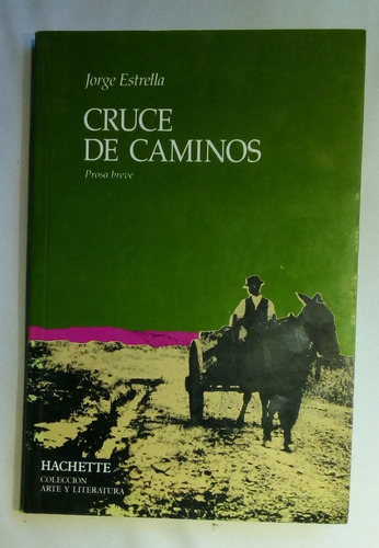 Cruce De Caminos (prosa Breve). Jorge Estrella