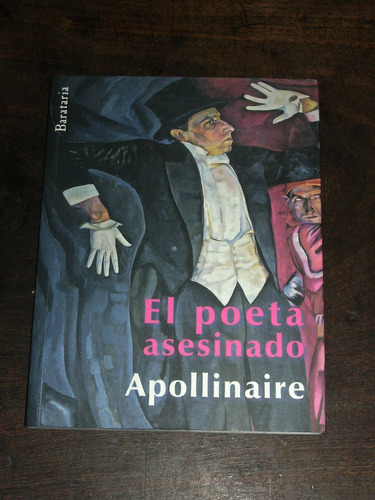 El Poeta Asesinado - Apollinaire - Barataria