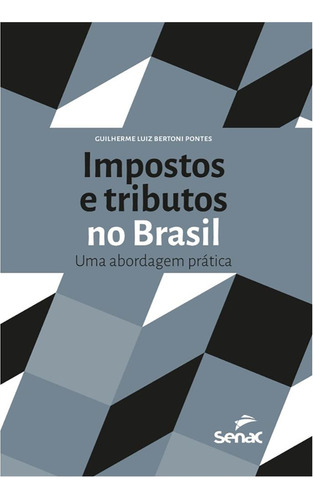 Impostos E Tributos No Brasil, De Guilherme Luiz Bertoni Pontes.