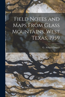 Libro Field Notes And Maps From Glass Mountains, West Tex...