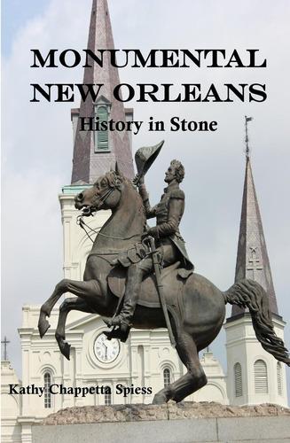 Libro: En Ingles Monumental New Orleans: History In Stone