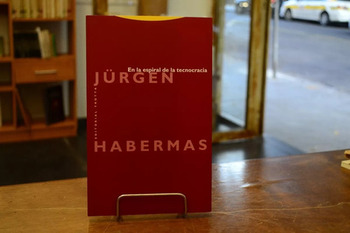 En La Espiral De La Tecnocracia. Jürgen Habermas.